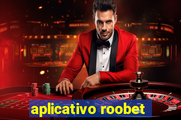 aplicativo roobet